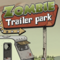 Ӵսʬĺ׿棨Zombie Trailer Park v3.0