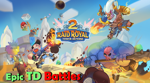 Raid Royal 2 TD Battles Apk Download for Android