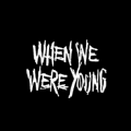 When We Were Young app download for android