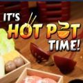 火锅时间到游戏中文版（Its Hot Pot Time）