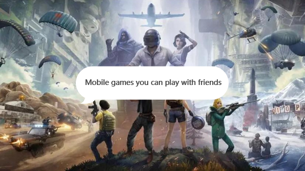 Mobile games you can play with friends