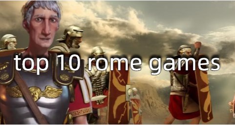 top 10 rome games collection