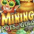 Mining Pots of Gold Slot free full game download v1.0