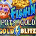 Fishin＇ Pots of Gold Gold Blitz free full game download