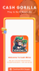 Cash Gorilla Earn Rewards app download latest version v1.0.4 screenshot 2