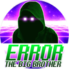 ERROR:THE BIG BROTHER