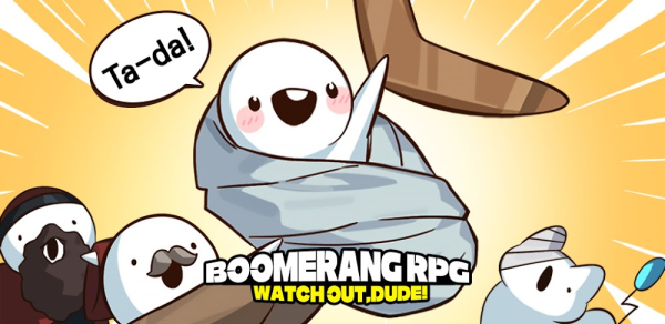 Boomerang RPG:Watch out, Dude!